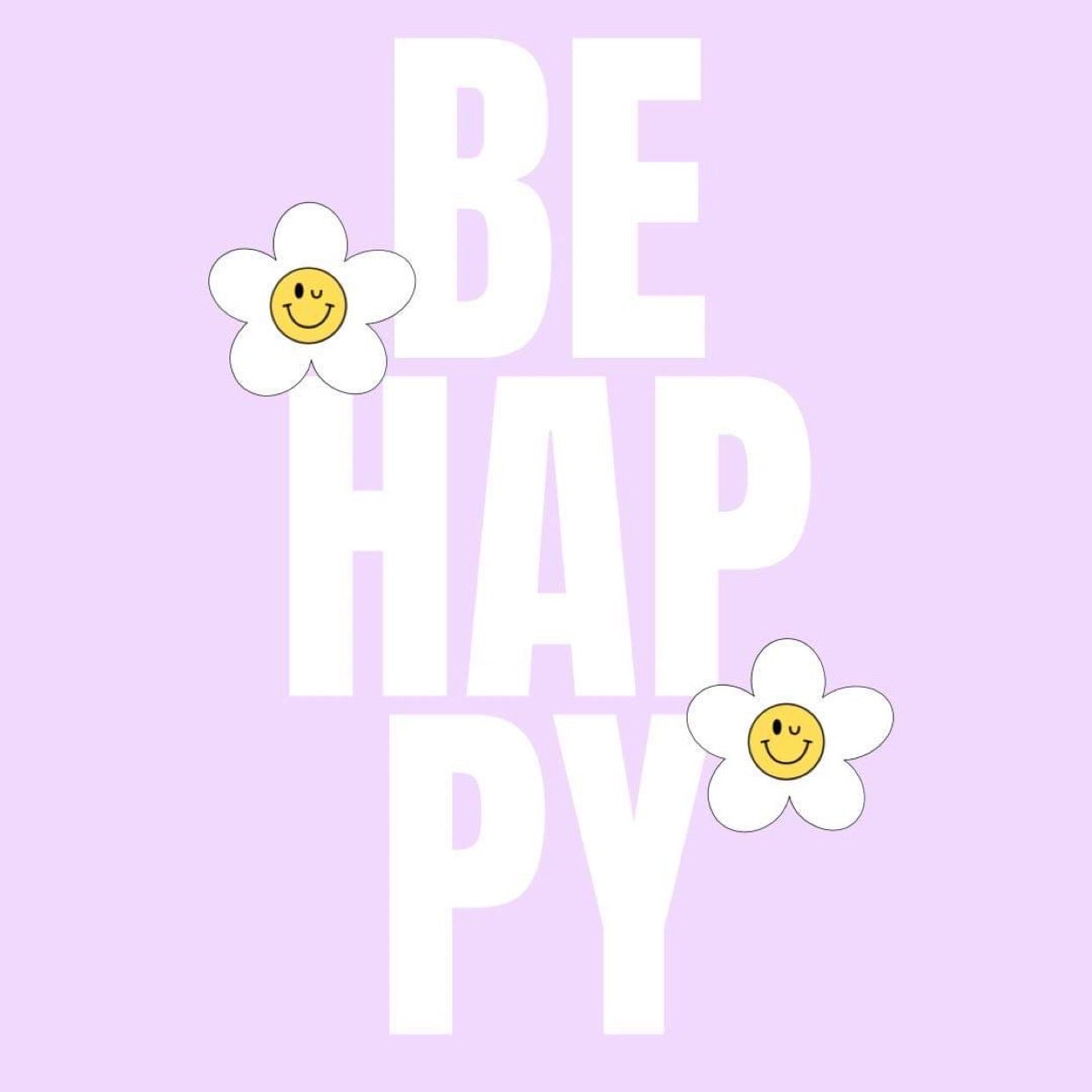 be happy t shirt