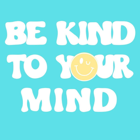 be kind to your mind t shirt